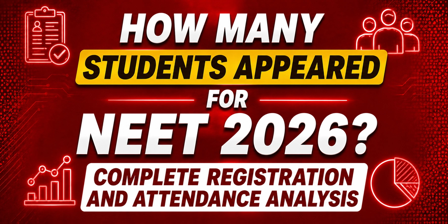 How many students registered and attended the NEET 2026 examination?